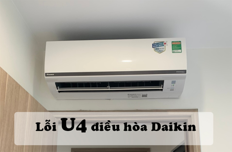 Lỗi u4 điều hòa Daikin âm trần | Nguyên nhân & Cách xử lý